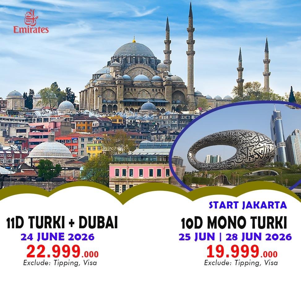 Paket Wisata 10D MONO TURKI / 11D TURKI + DUBAI