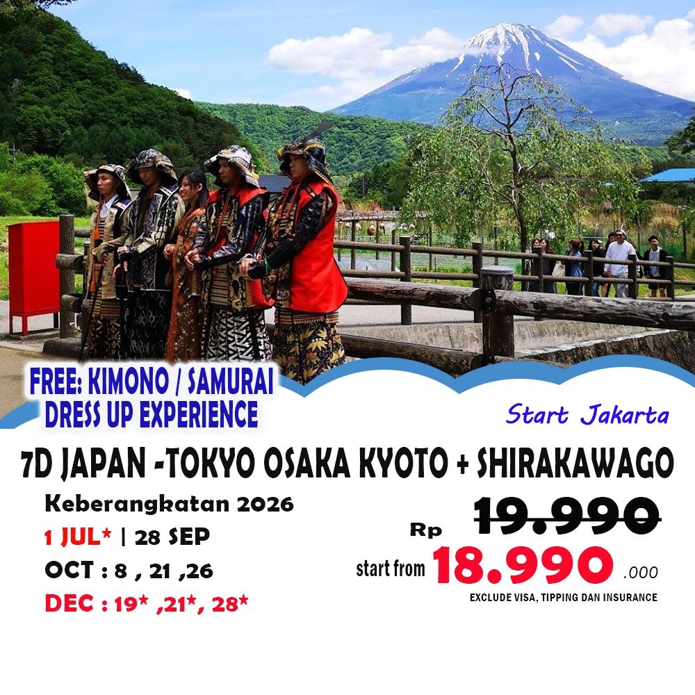 Paket Wisata 7D JAPAN - TOKYO OSAKA KYOTO + SHIRAKAWAGO