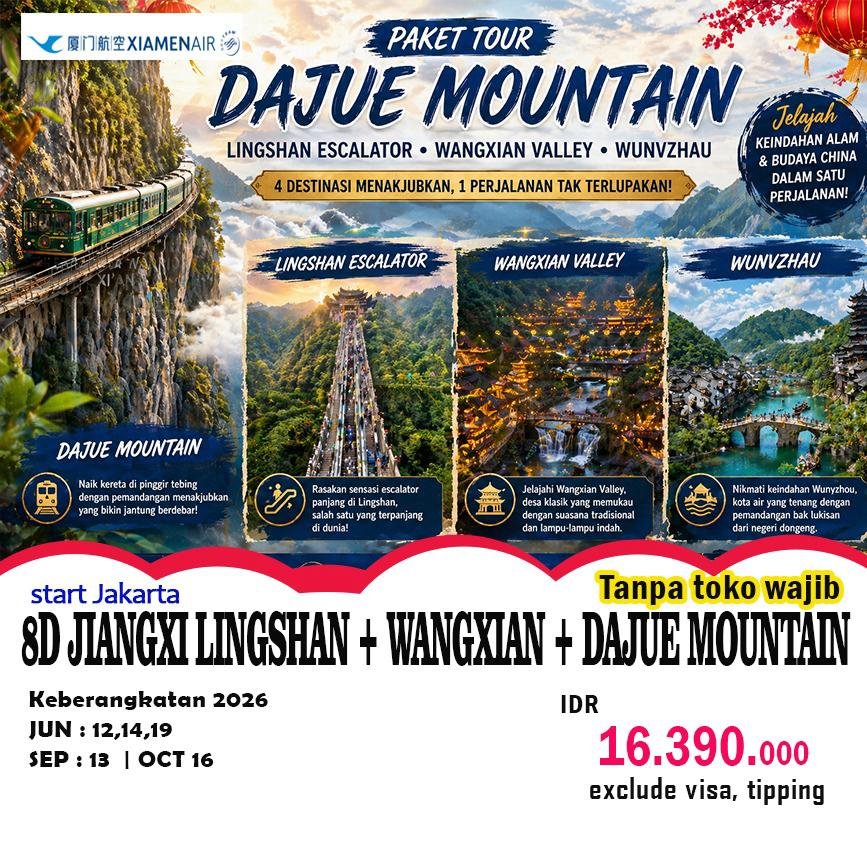 Paket Wisata 8D JIANGXI LINGSHAN + WANGXIAN + DAJUE MOUNTAIN