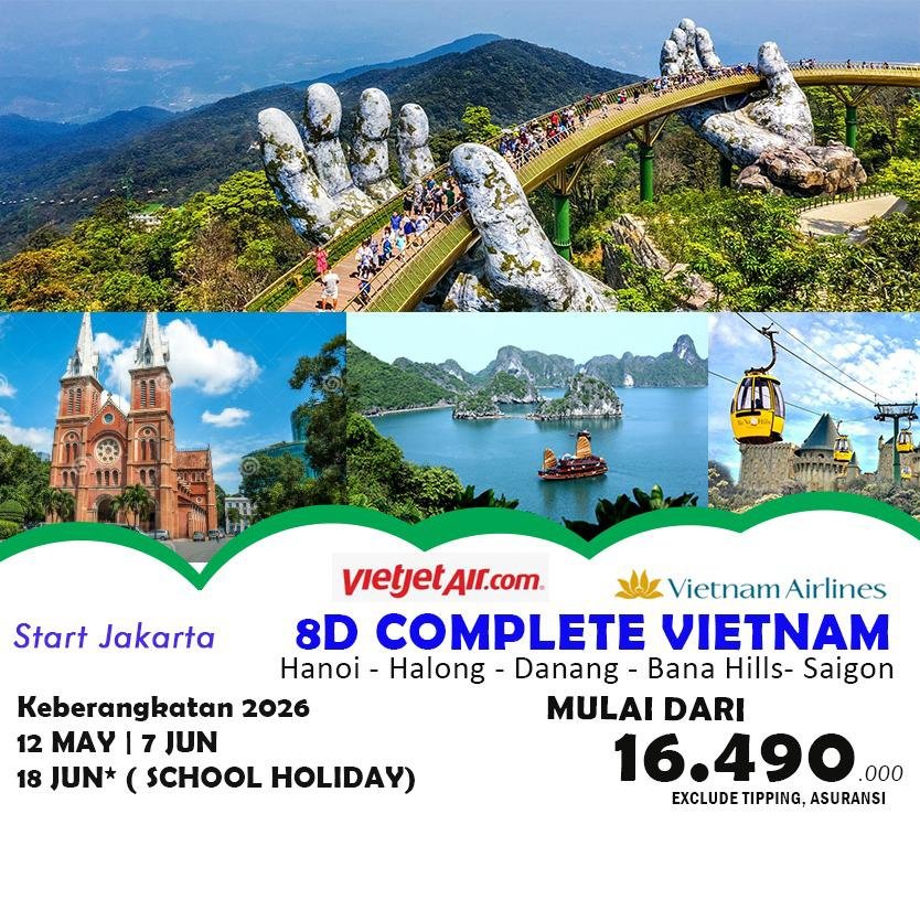 Paket Wisata 8D COMPLETE VIETNAM Hanoi - Halong - Danang - Bana Hills - Saigon